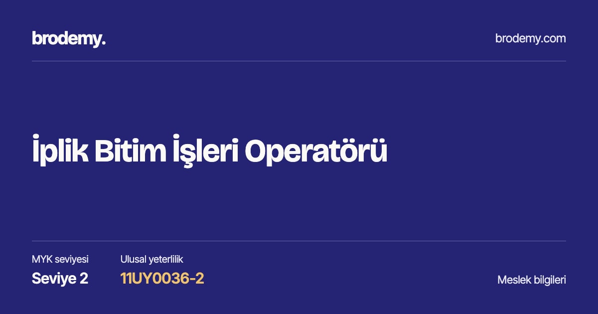 İplik Bitim İşleri Operatörü — Seviye 2, 11UY0036-2 meslek bilgi kartı