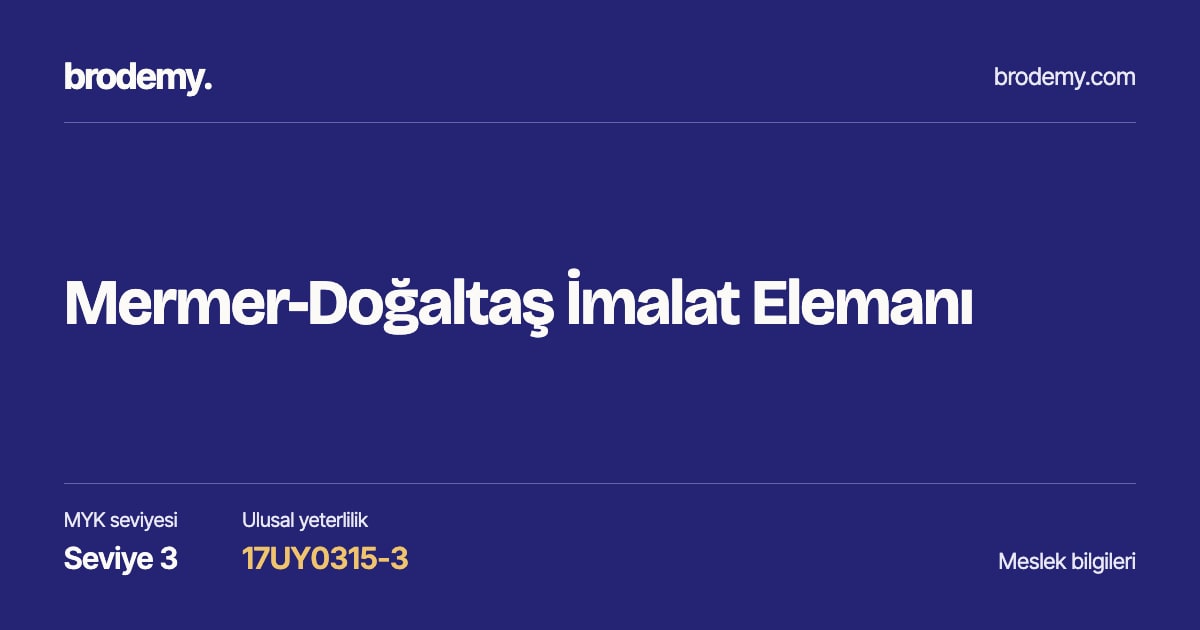 Mermer-Doğaltaş İmalat Elemanı — Seviye 3, 17UY0315-3 meslek bilgi kartı